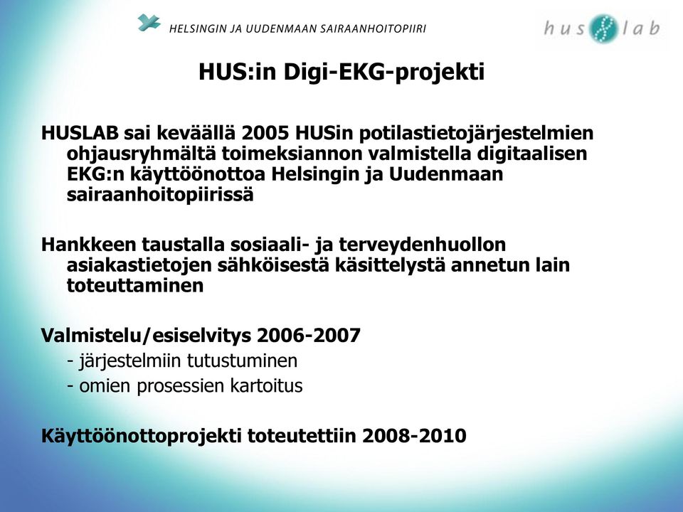 sosiaali- ja terveydenhuollon asiakastietojen sähköisestä käsittelystä annetun lain toteuttaminen