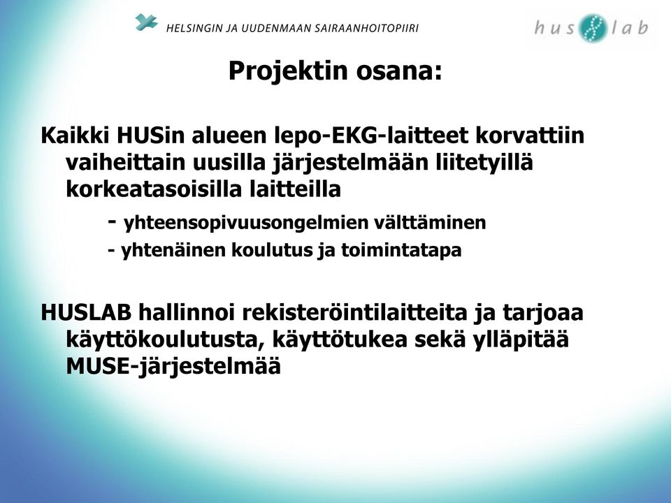 yhteensopivuusongelmien välttäminen - yhtenäinen koulutus ja toimintatapa HUSLAB