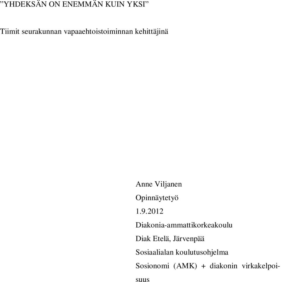 1.9.2012 Diakonia-ammattikorkeakoulu Diak Etelä, Järvenpää
