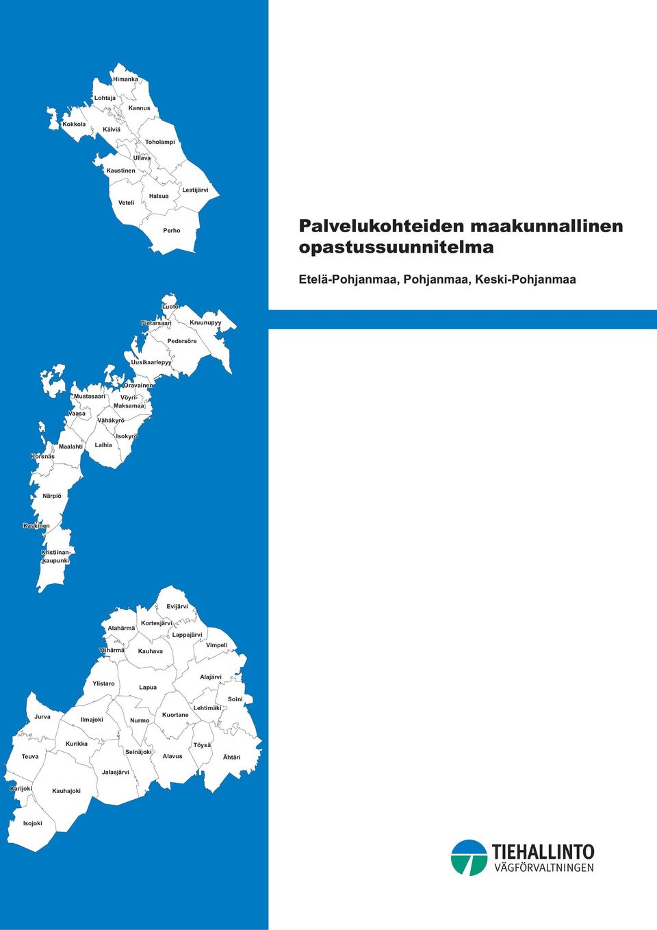 Vähäkyrö Vähäkyrö Vähäkyrö Isokyrö Isokyrö Isokyrö Isokyrö Isokyrö Isokyrö Isokyrö Isokyrö Isokyrö Närpiö Närpiö Närpiö Närpiö Närpiö Närpiö Närpiö Närpiö Närpiö Uusikaarlepyy Uusikaarlepyy