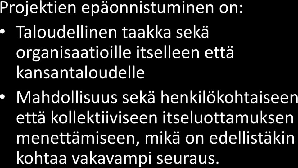 Mahdollisuus sekä henkilökohtaiseen että kollektiiviseen