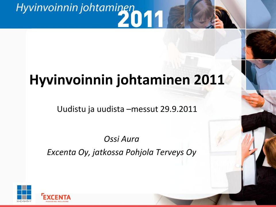 9.2011 Ossi Aura Excenta Oy,