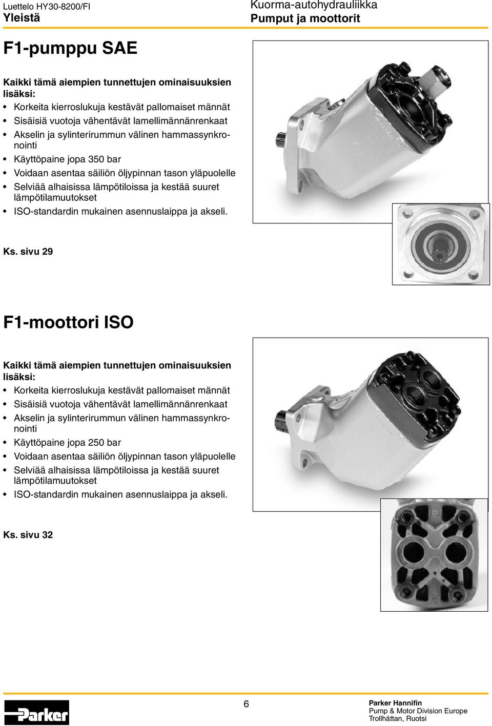 lämpötilamuutokset ISO-standardin mukainen asennuslaippa ja akseli. Ks.