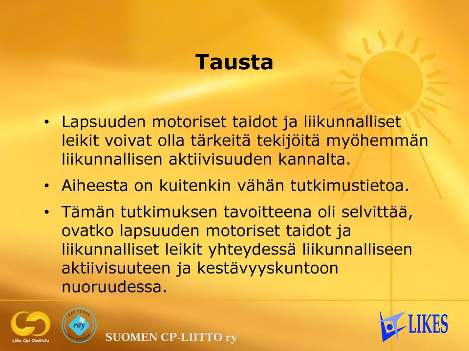 Aiheesta on kuitenkin vähän tutkimustietoa.