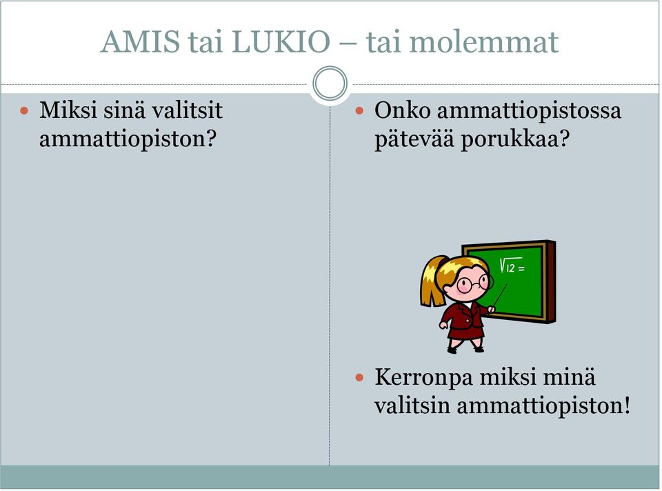 Onko ammattiopistossa pätevää