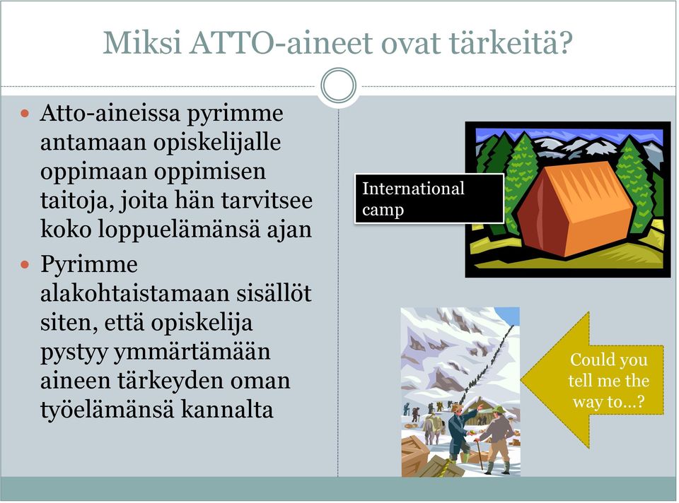 hän tarvitsee koko loppuelämänsä ajan Pyrimme alakohtaistamaan sisällöt siten,