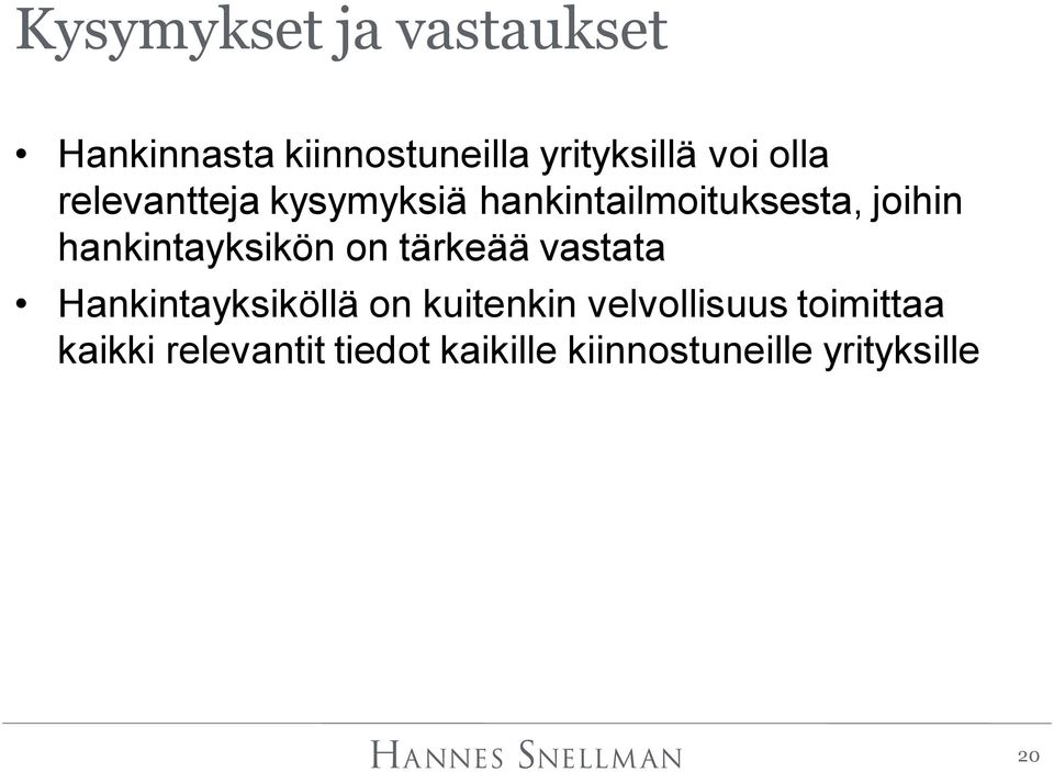 hankintayksikön on tärkeää vastata Hankintayksiköllä on kuitenkin