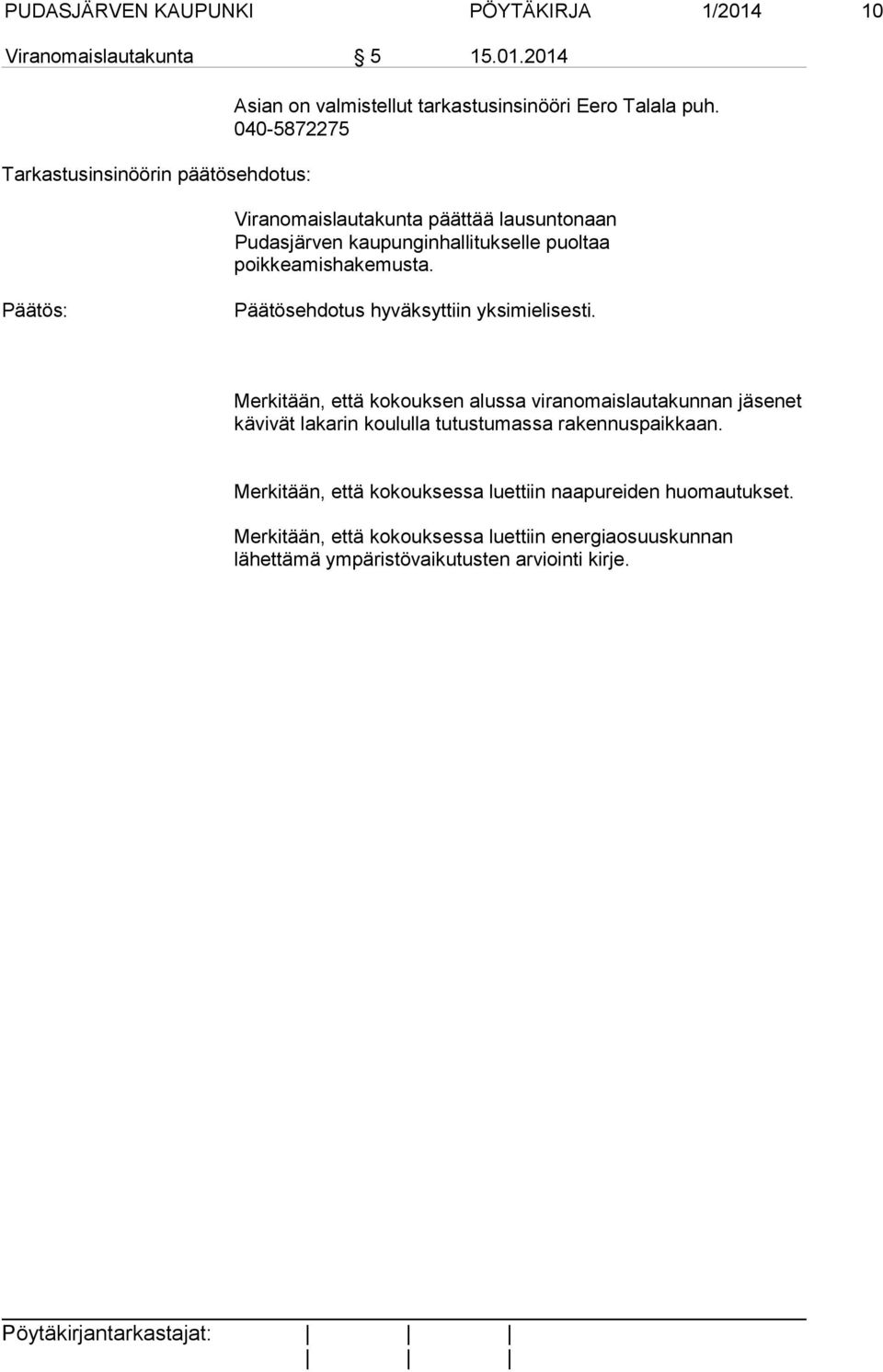 Päätös: Päätösehdotus hyväksyttiin yksimielisesti.