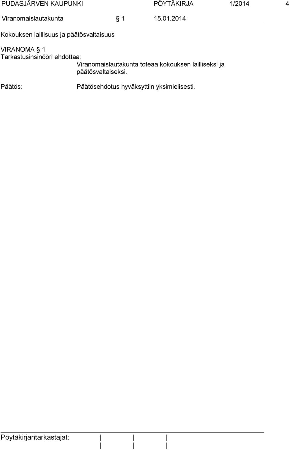 2014 Kokouksen laillisuus ja päätösvaltaisuus VIRANOMA 1