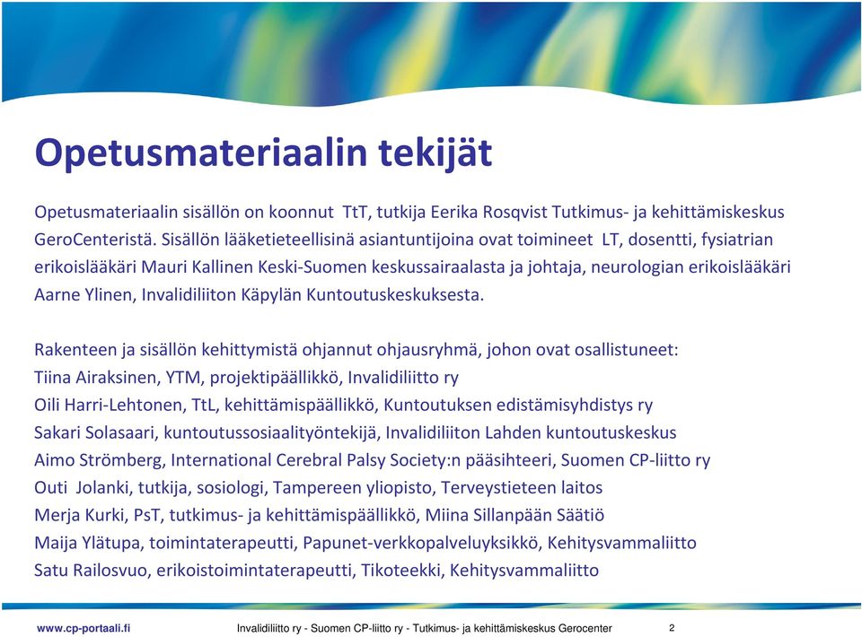Invalidiliiton Käpylän Kuntoutuskeskuksesta.