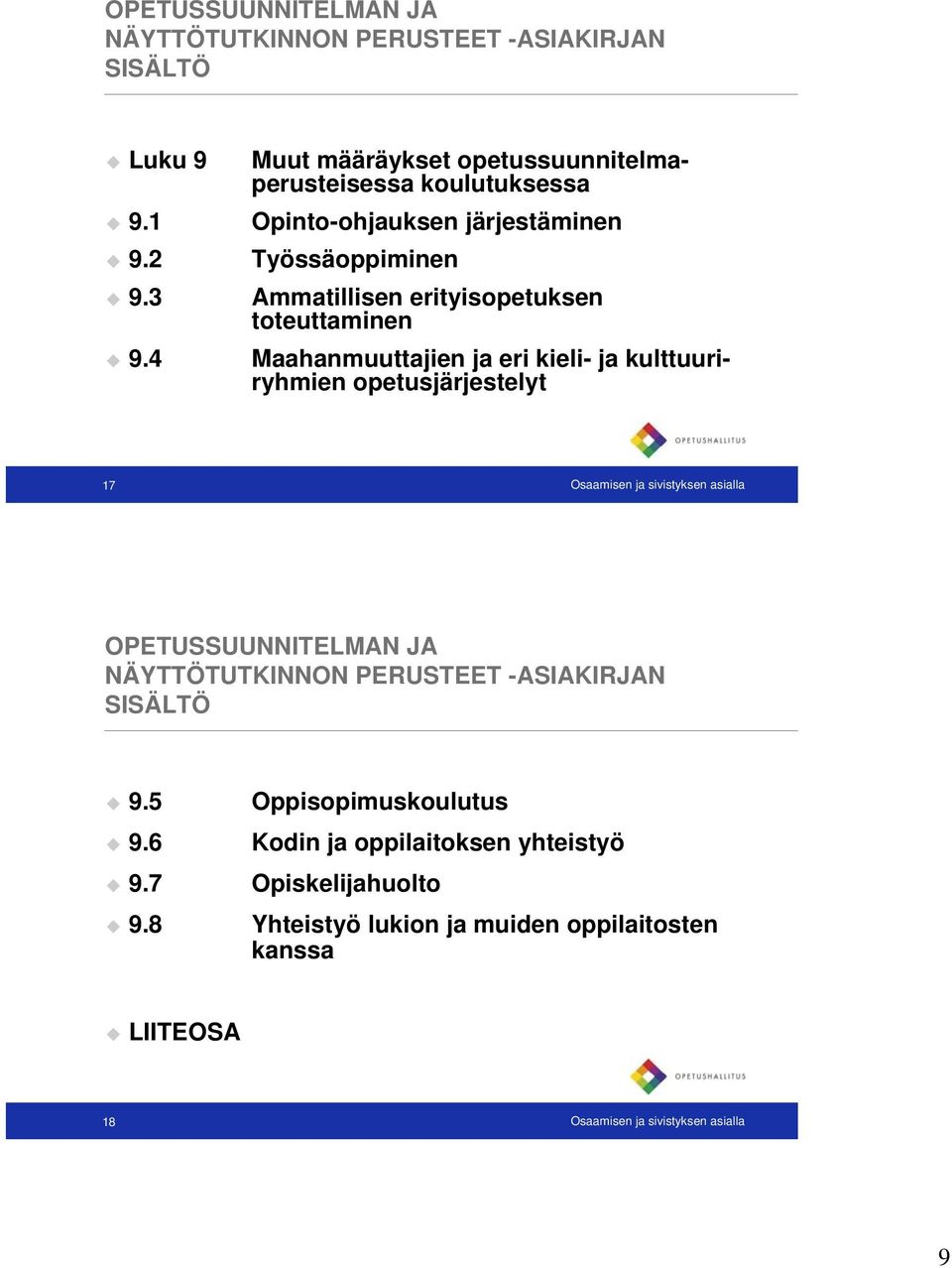 Ammatillisen erityisopetuksen toteuttaminen Maahanmuuttajien ja eri kieli- ja kulttuuriryhmien opetusjärjestelyt