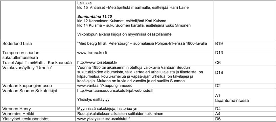 Söderlund Liisa Med betyg till St. Petersburg suomalaisia Pohjois-Inkerissä 1800-luvulla B19 Tampereen seudun www.tamsuku.fi D13 sukututkimusseura Toiset Aijat T:mi/Matti J Kankaanpää http://www.