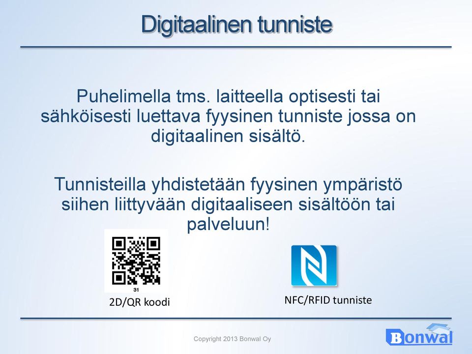 jossa on digitaalinen sisältö.