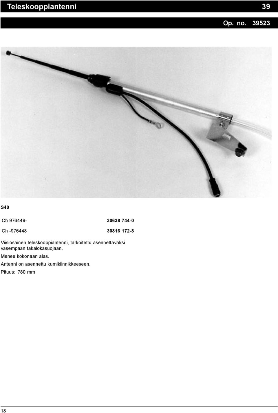 Viisiosainen teleskooppiantenni, tarkoitettu asennettavaksi