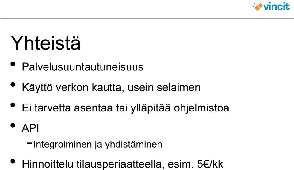 ylläpitää ohjelmistoa API -Integroiminen ja
