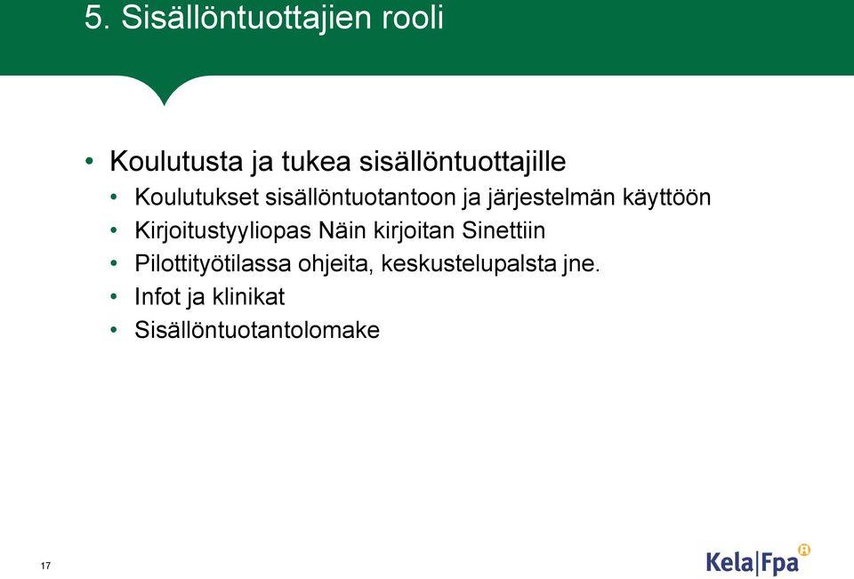 järjestelmän käyttöön Kirjoitustyyliopas Näin kirjoitan