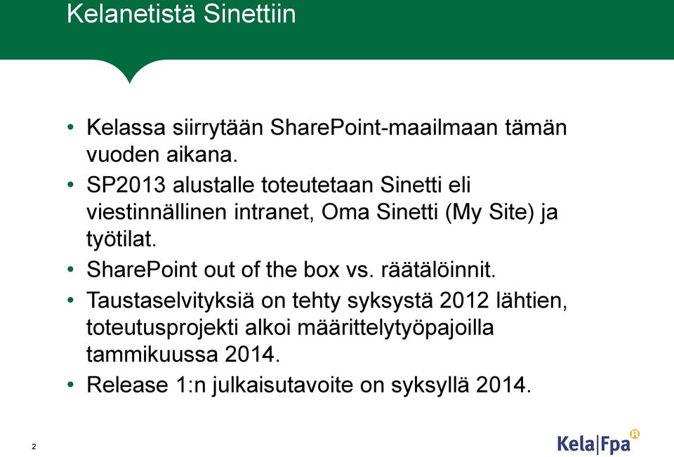 työtilat. SharePoint out of the box vs. räätälöinnit.