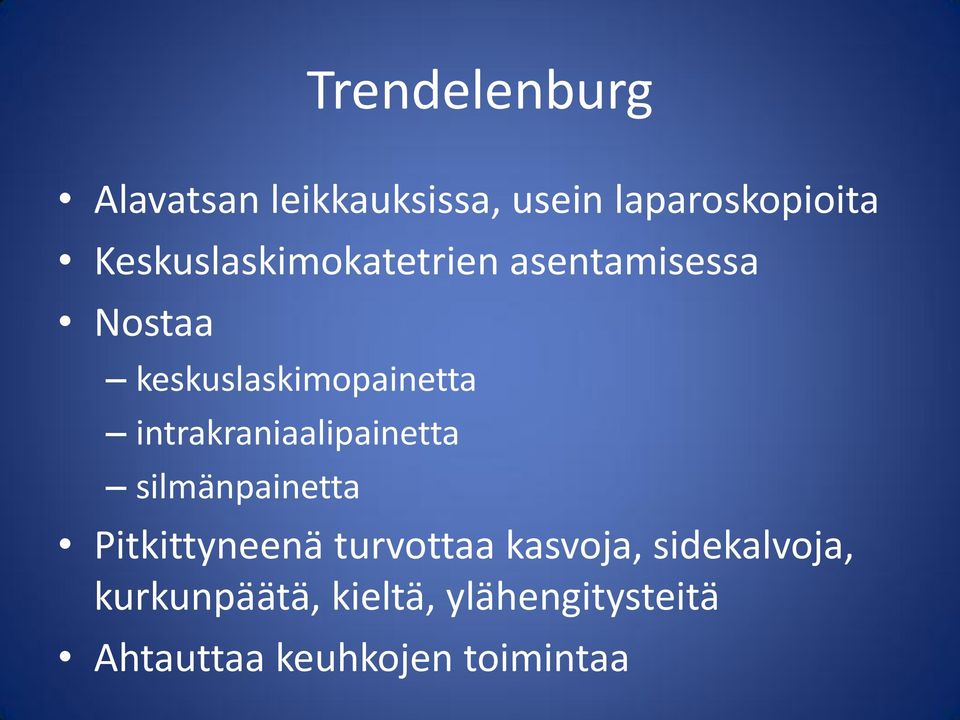 intrakraniaalipainetta silmänpainetta Pitkittyneenä turvottaa