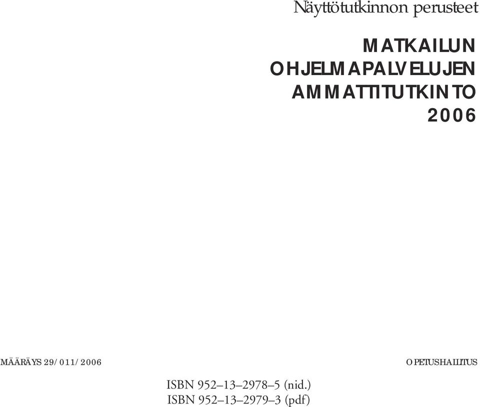 MÄÄRÄYS 29/011/2006 OPETUSHALLITUS ISBN