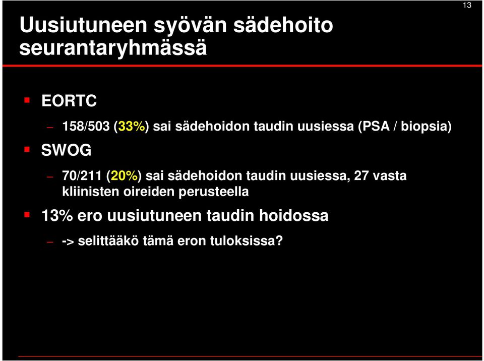 sädehoidon taudin uusiessa, 27 vasta kliinisten oireiden perusteella