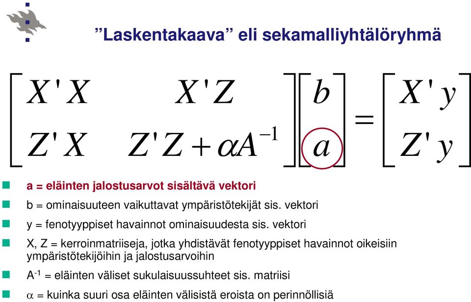 vektori y = fenotyyppiset havainnot ominaisuudesta sis.