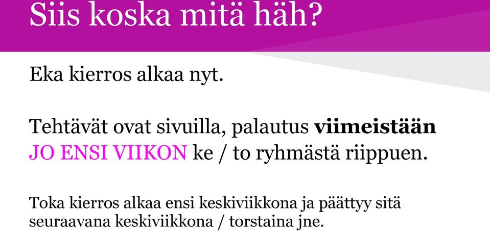 VIIKON ke / to ryhmästä riippuen.