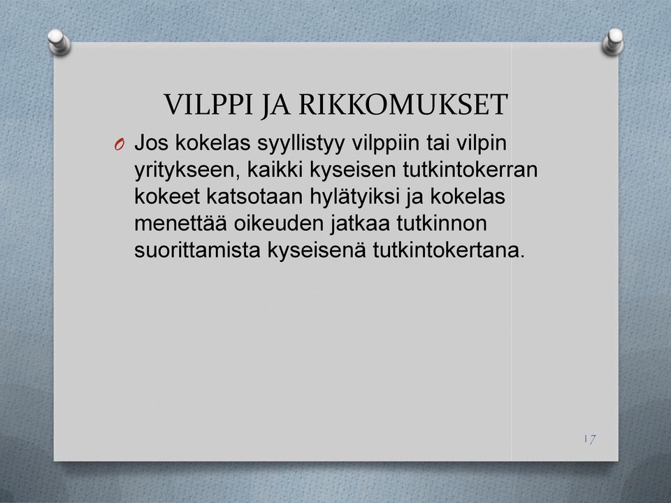 kokeet katsotaan hylätyiksi ja kokelas menettää oikeuden
