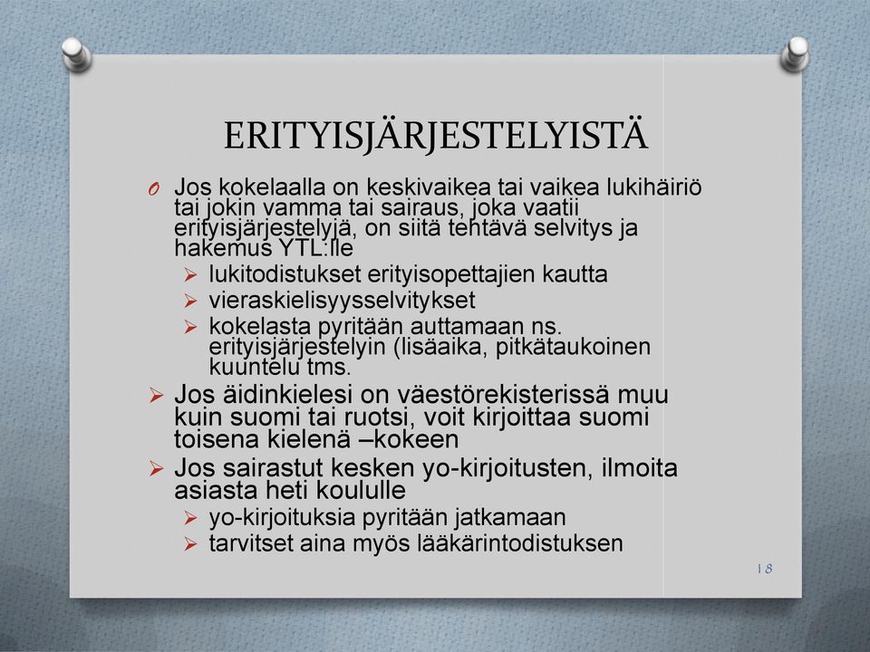 erityisjärjestelyin (lisäaika, pitkätaukoinen kuuntelu tms.