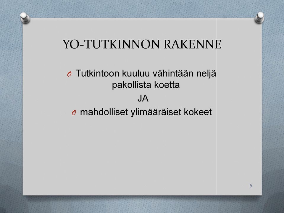 neljä pakollista koetta JA O