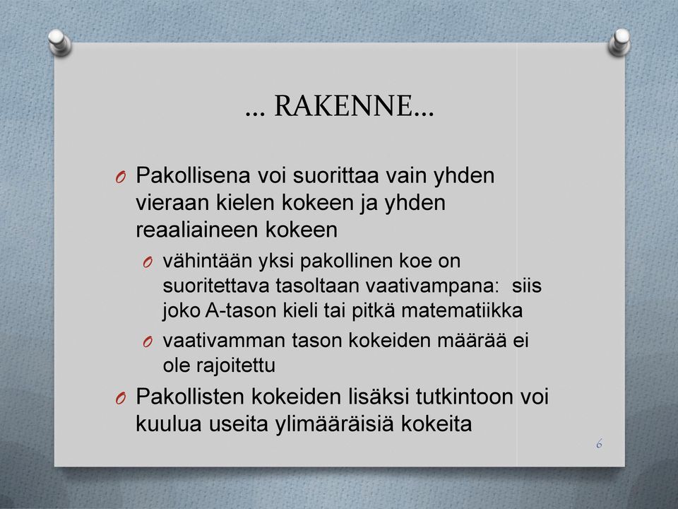 vaativampana: siis joko A-tason kieli tai pitkä matematiikka O vaativamman tason