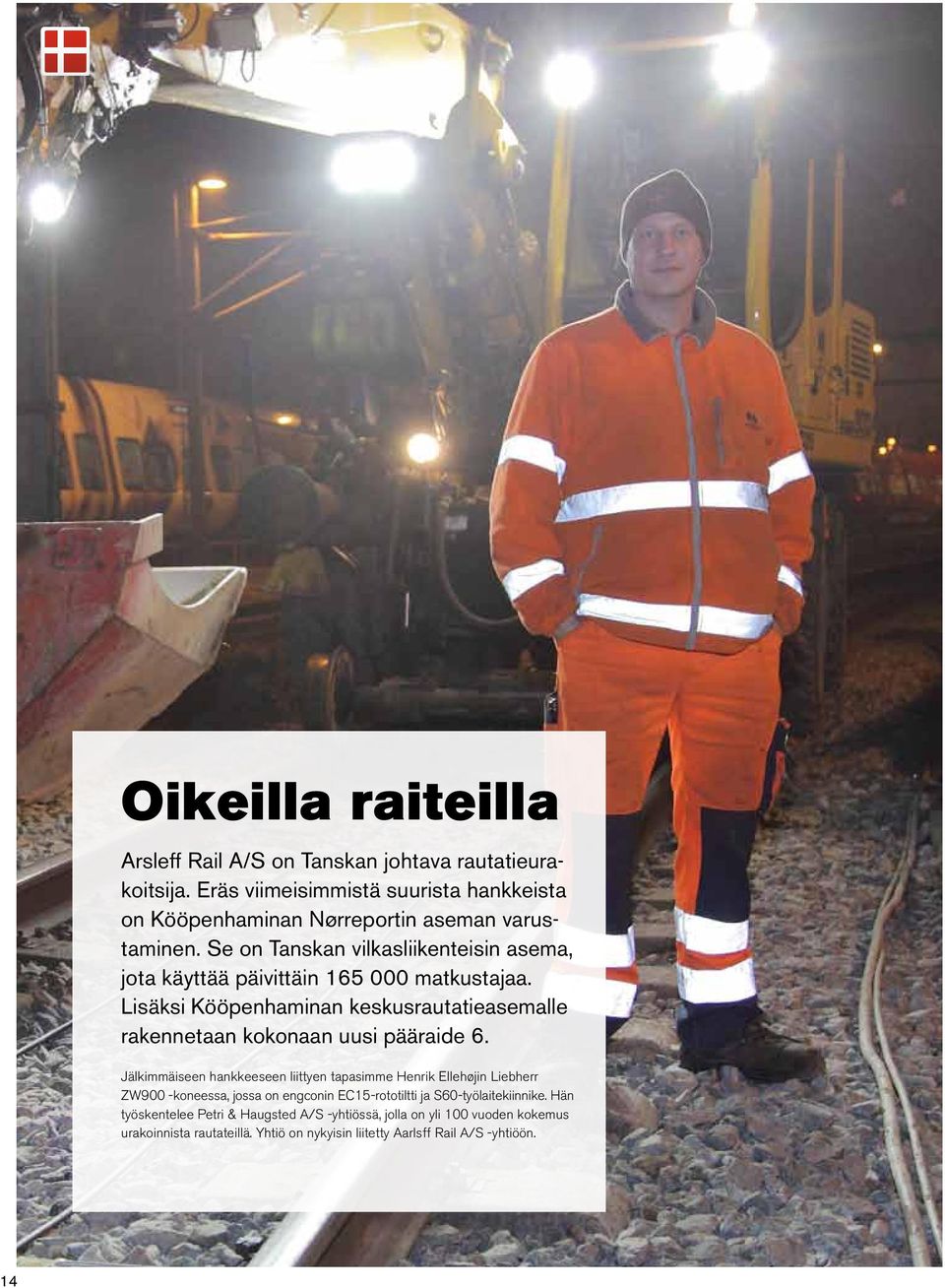 Se on Tanskan vilkasliikenteisin asema, jota käyttää päivittäin 165 000 matkustajaa.