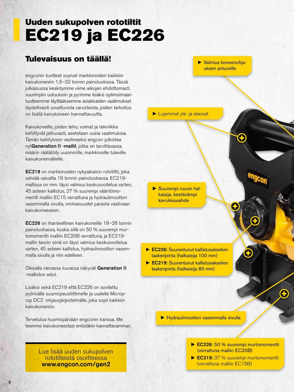 joiden tarkoitus on lisätä kaivukoneen kannattavuutta.