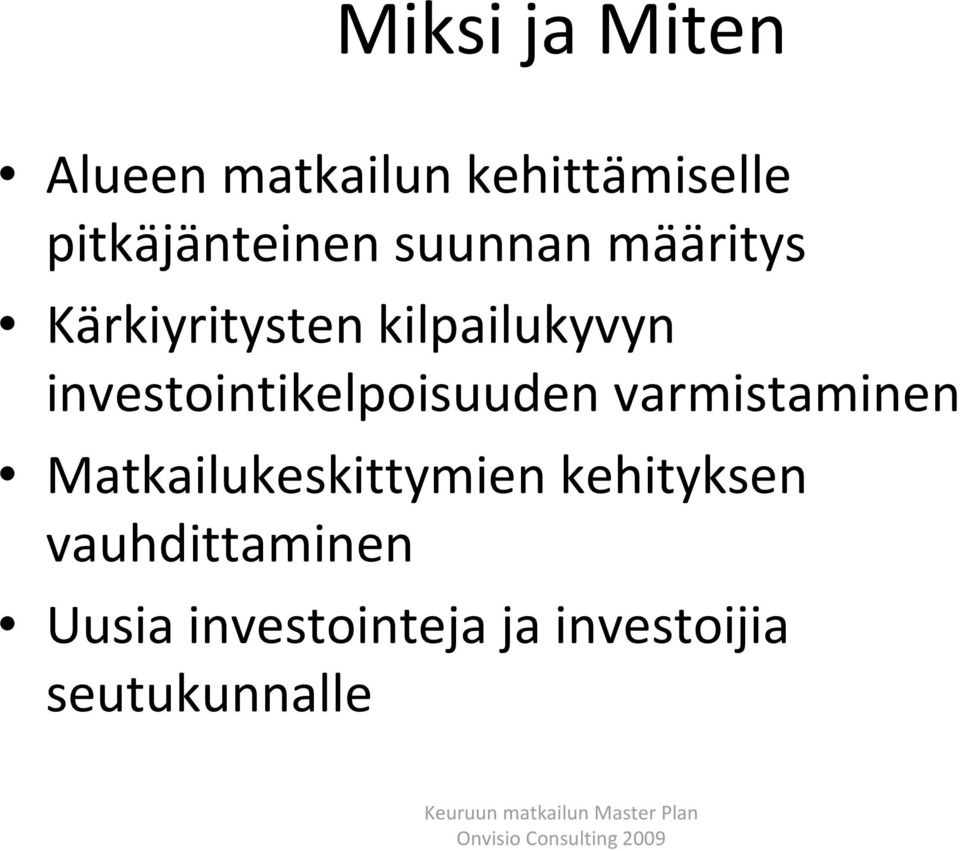 investointikelpoisuuden varmistaminen Matkailukeskittymien