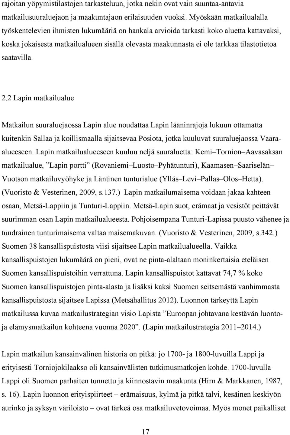 tilastotietoa saatavilla. 2.