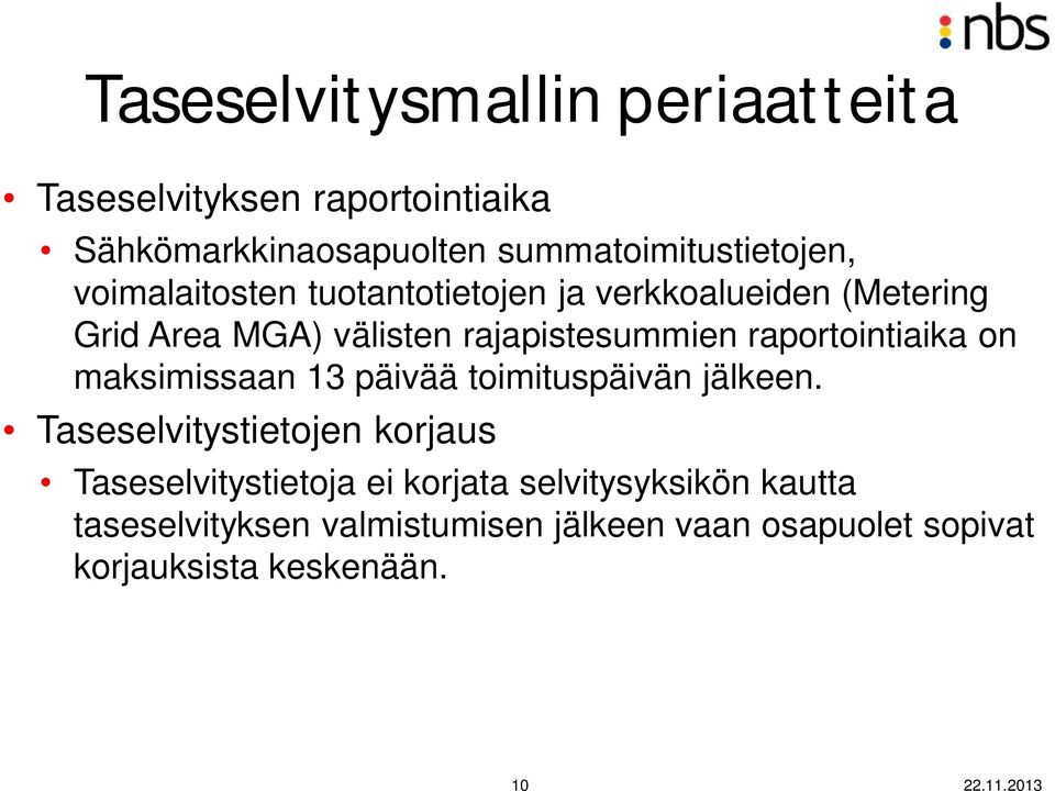 raportointiaika on maksimissaan 13 päivää toimituspäivän jälkeen.