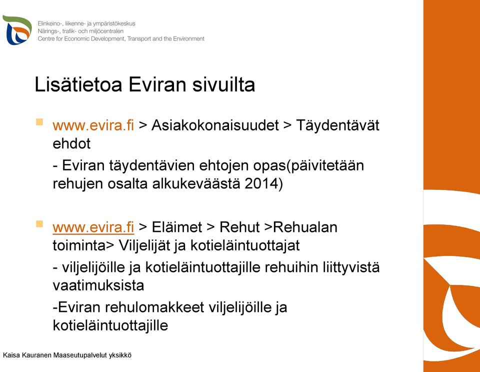 rehujen osalta alkukeväästä 2014) www.evira.