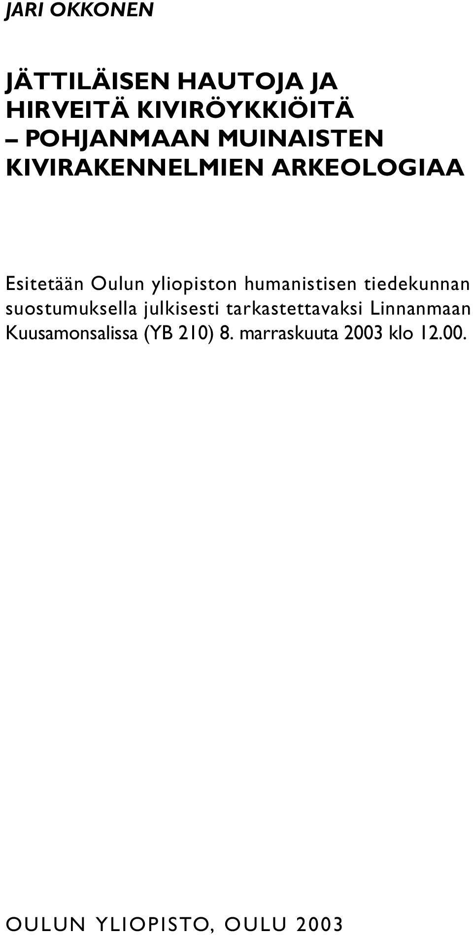 humanistisen tiedekunnan suostumuksella julkisesti tarkastettavaksi