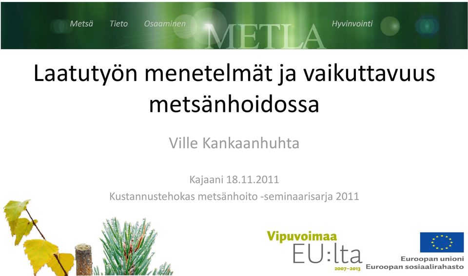 Ville Kankaanhuhta Kajaani 18.11.