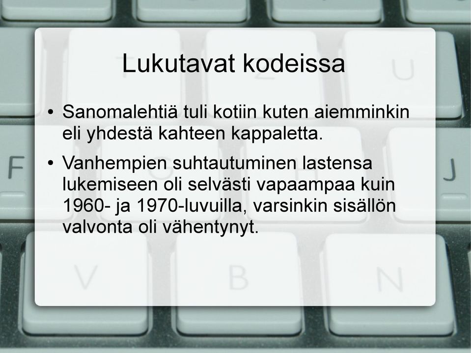 Vanhempien suhtautuminen lastensa lukemiseen oli selvästi