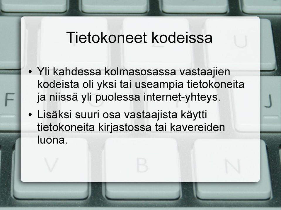 ja niissä yli puolessa internet-yhteys.