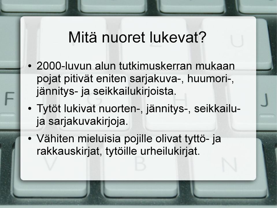 huumori-, jännitys- ja seikkailukirjoista.