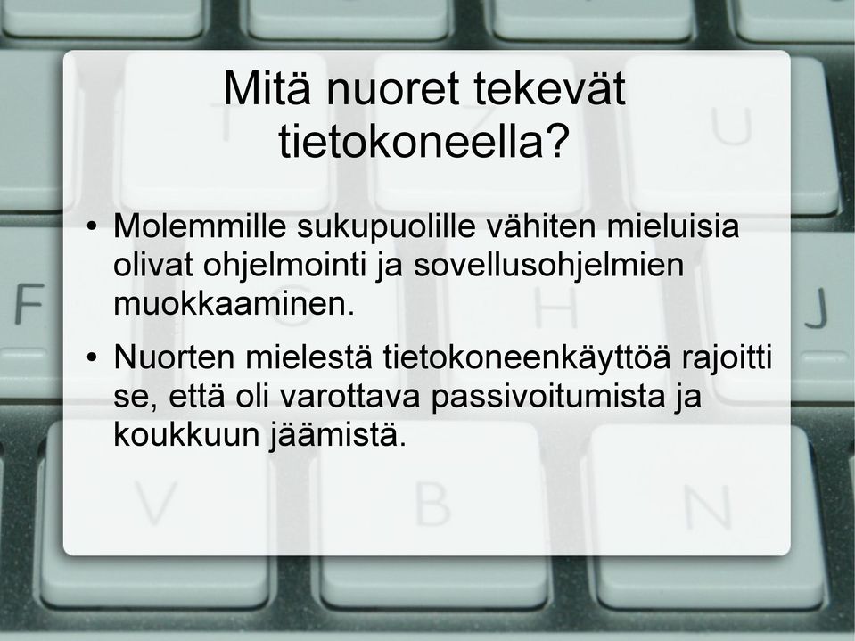 ohjelmointi ja sovellusohjelmien muokkaaminen.