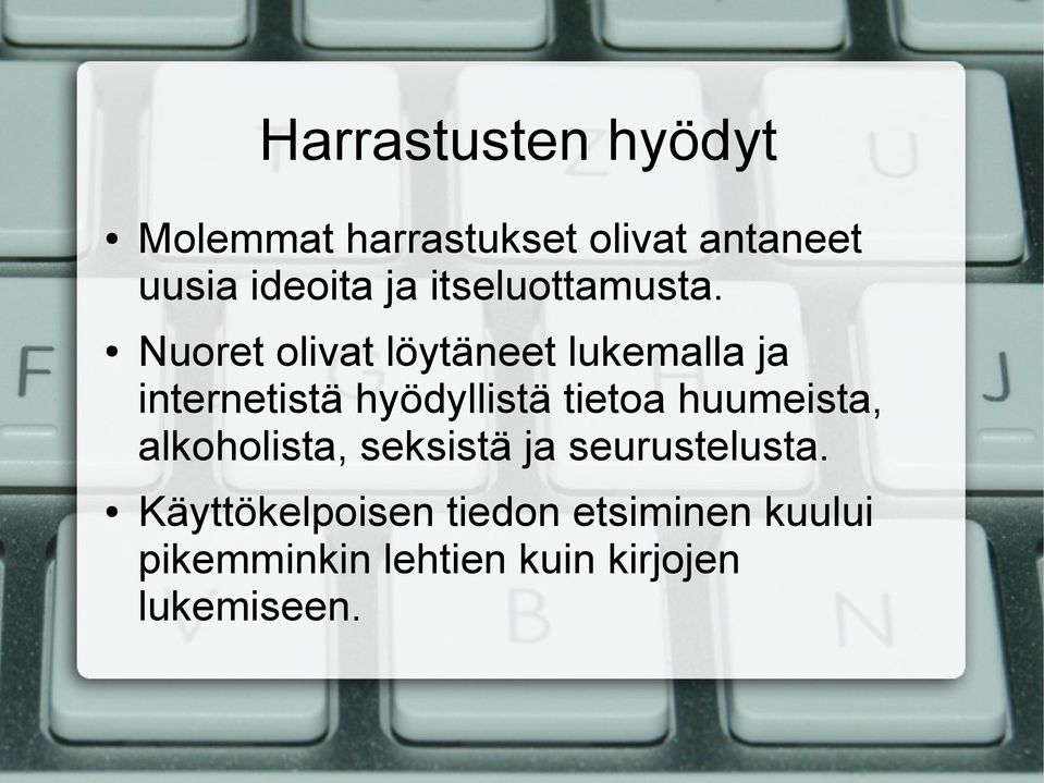 Nuoret olivat löytäneet lukemalla ja internetistä hyödyllistä tietoa