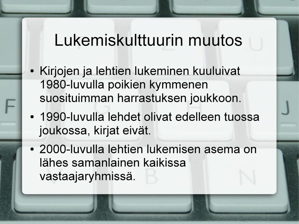 1990-luvulla lehdet olivat edelleen tuossa joukossa, kirjat eivät.