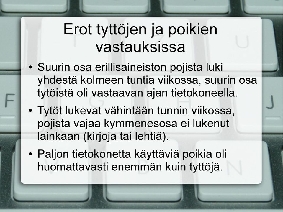 Tytöt lukevat vähintään tunnin viikossa, pojista vajaa kymmenesosa ei lukenut lainkaan