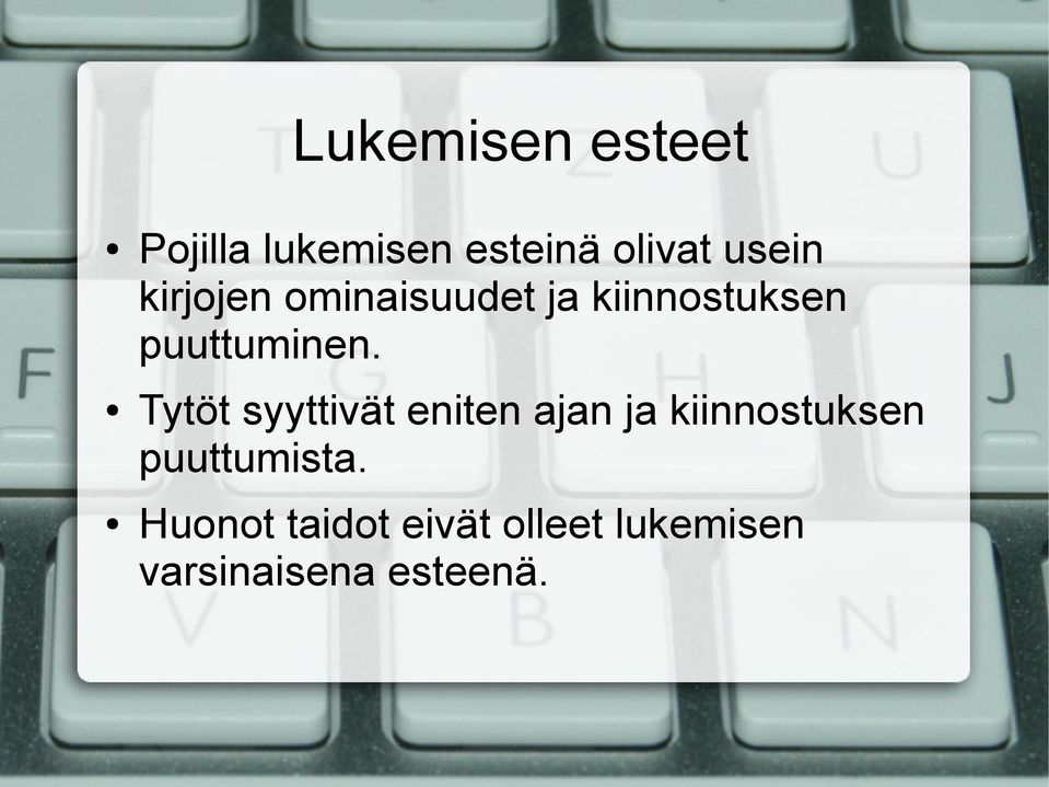 Tytöt syyttivät eniten ajan ja kiinnostuksen