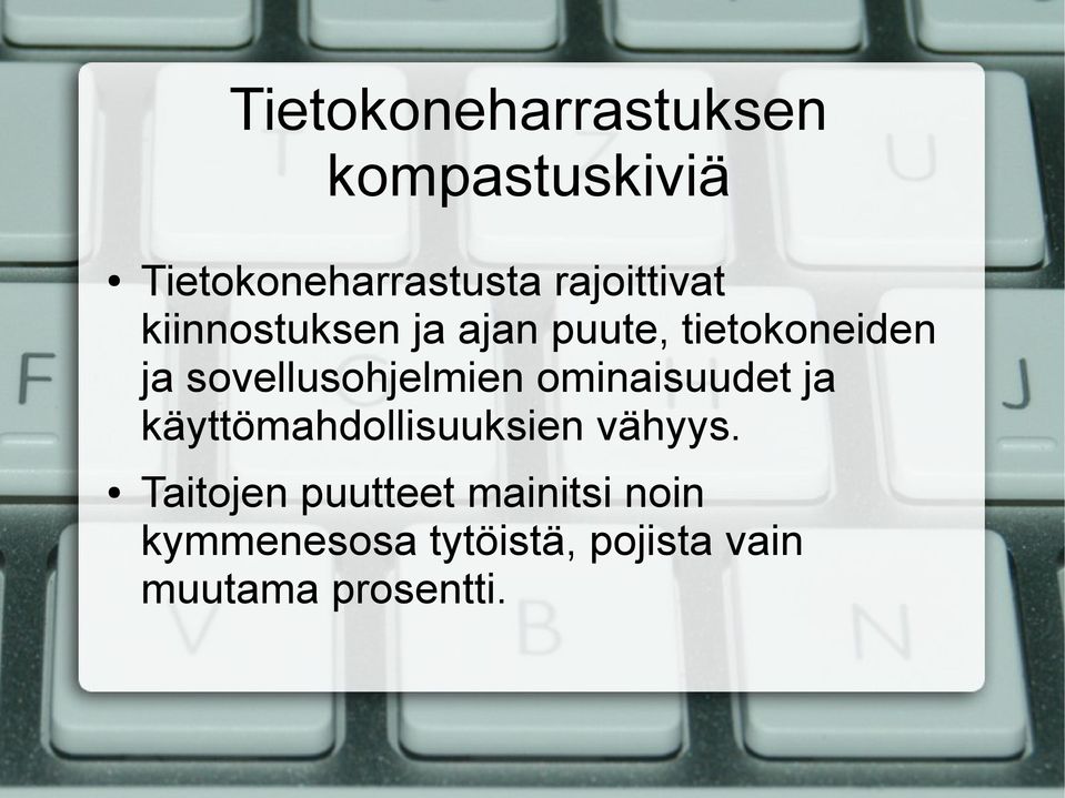 sovellusohjelmien ominaisuudet ja käyttömahdollisuuksien vähyys.