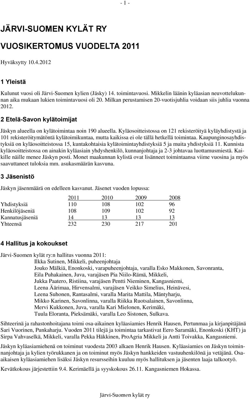 2 Etelä-Savon kylätoimijat Jäskyn alueella on kylätoimintaa noin 190 alueella.