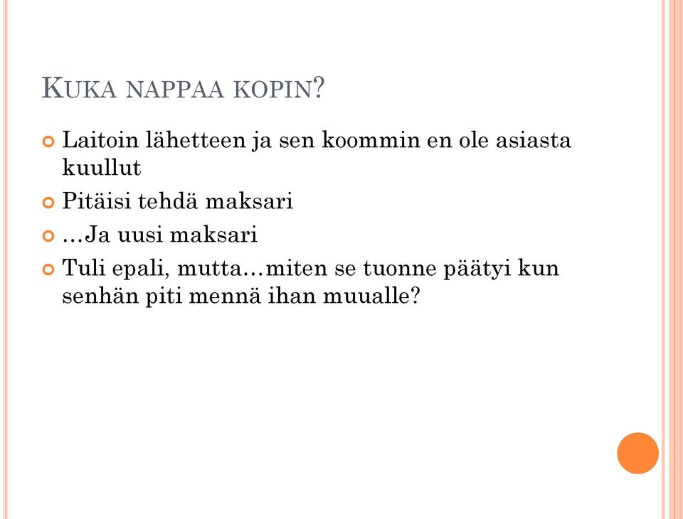 kuullut Pitäisi tehdä maksari Ja uusi maksari