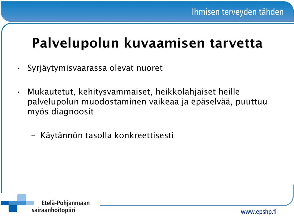 heikkolahjaiset heille palvelupolun muodostaminen